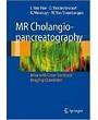 MR Cholangiopancreatography: Atlas with Cross-sectional Imaging Correlation