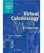 Virtual Colonoscopy: A Practical Guide (Medical Radiology)