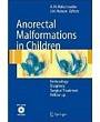 Anorectal Malformations in Children: Embryology, Diagnosis, Surgical Treatment