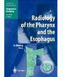 Radiology of the Pharynx and the Esophagus (Medical Radiology)