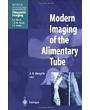 Modern Imaging of the Alimentary Tube (Medical Radiology / Diagnostic Imaging)