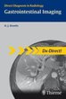 Gastrointestinal Imaging: A DX Direct Series (Direct Diagnosis in Radiology: DX-Direct!)